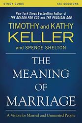 Cover Art for B019TL9S2Q, The Meaning of Marriage Study Guide: A Vision for Married and Single People by Timothy Keller Kathy Keller(2015-09-29) by Unknown