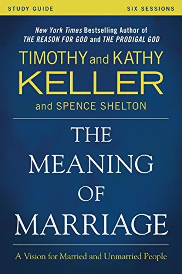 Cover Art for B019TL9S2Q, The Meaning of Marriage Study Guide: A Vision for Married and Single People by Timothy Keller Kathy Keller(2015-09-29) by Unknown