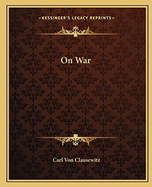 Cover Art for 9781162657189, On War by Carl von Clausewitz