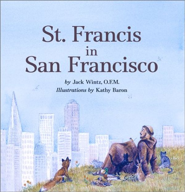 Cover Art for 9780809166848, St. Francis in San Francisco by Jack Wintz