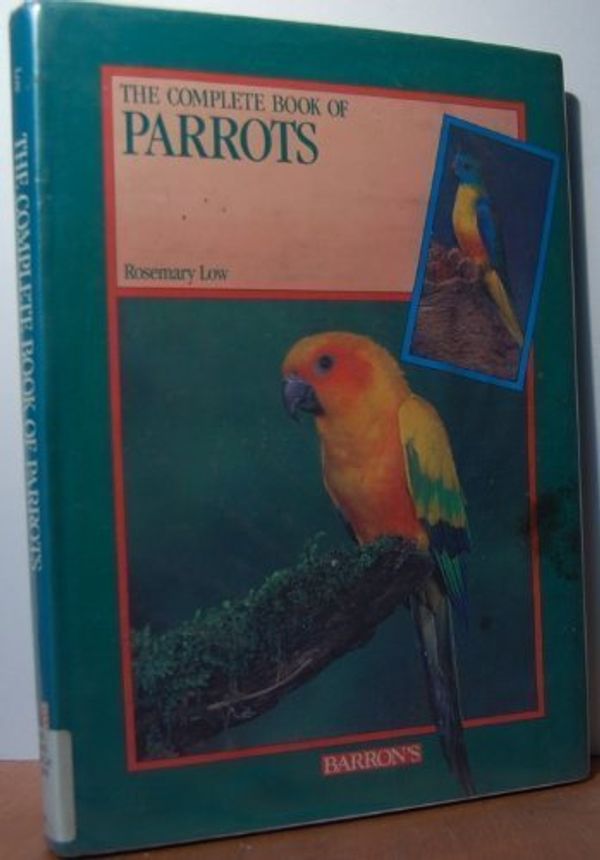 Cover Art for 9780812059717, The Complete Book of Parrots by Rosemary Low