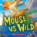 Cover Art for 9781338848021, Mouse VS Wild by Geronimo Stilton