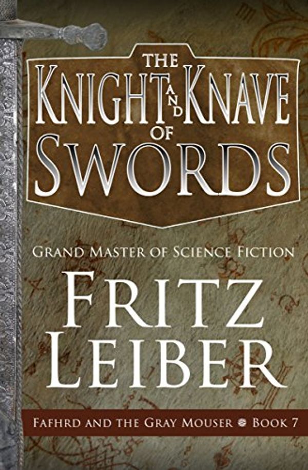 Cover Art for 9781504068918, The Knight and Knave of Swords by Fritz Leiber