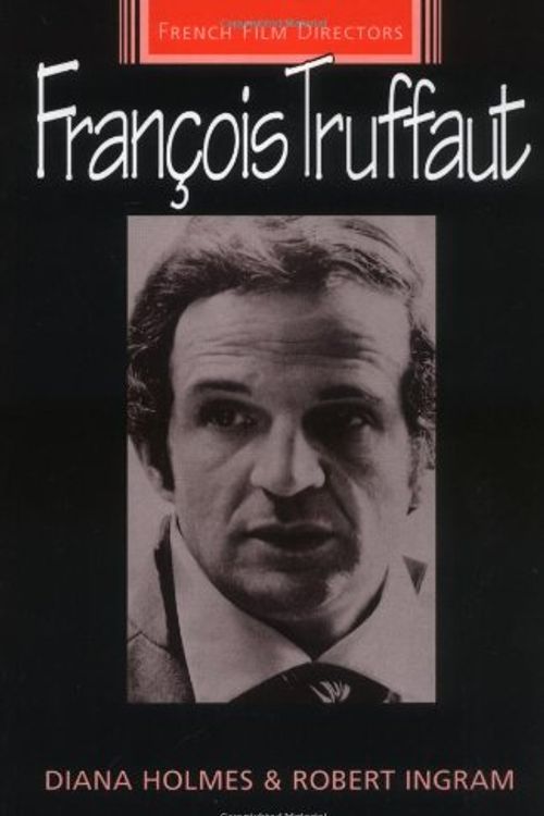Cover Art for 9780719045547, Francois Truffaut by Diana Holmes