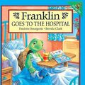 Cover Art for 9780613252546, Franklin Goes to the Hospital by Paulette Bourgeois