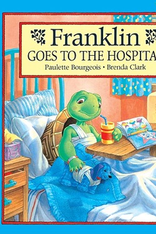 Cover Art for 9780613252546, Franklin Goes to the Hospital by Paulette Bourgeois