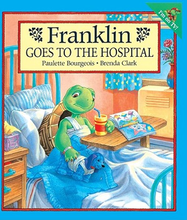 Cover Art for 9780613252546, Franklin Goes to the Hospital by Paulette Bourgeois