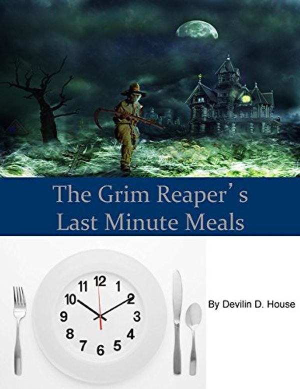 Cover Art for B017AHE2J0, The Grim Reaper’s Last Minute Meals by Jean-Yves Ferri, Maryanne D. Brown Campbell