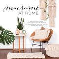 Cover Art for 9781624145285, Modern Macrame at Home: Add a Touch of Boho Flair to Any Room with Gorgeous DIY Wall Hangings, Planters and Other Decorations by Natalie Ranae