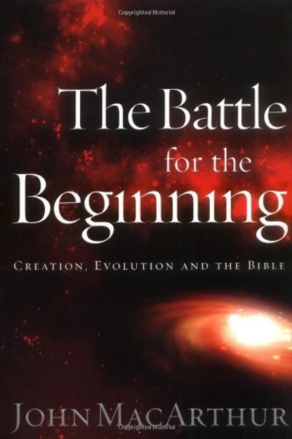 Cover Art for 9780849916250, The Battle for the Beginning by MacArthur, John