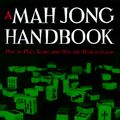 Cover Art for 9780804803922, The Mah Jong Handbook by Eleanor Noss Whitney