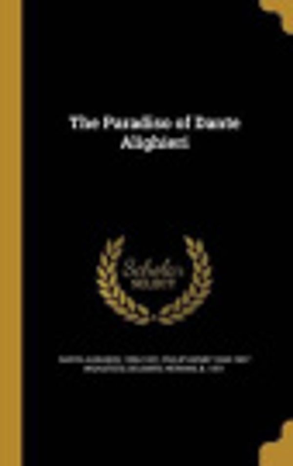Cover Art for 9781372190445, The Paradiso of Dante Alighieri by Philip Henry-Wicksteed