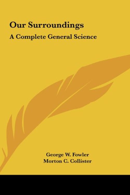 Cover Art for 9781161685572, Our Surroundings by George W Fowler