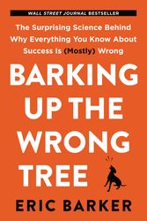 Cover Art for 9780062416049, Barking Up the Wrong Tree by Eric Barker