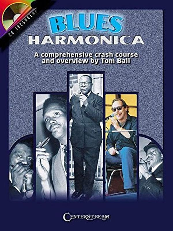 Cover Art for 0073999001594, Tom Ball Blues Harmonica A Comprehensive Crash Course And Overview by Unknown