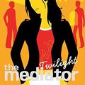 Cover Art for 9780060724689, The Mediator #6: Twilight by Meg Cabot