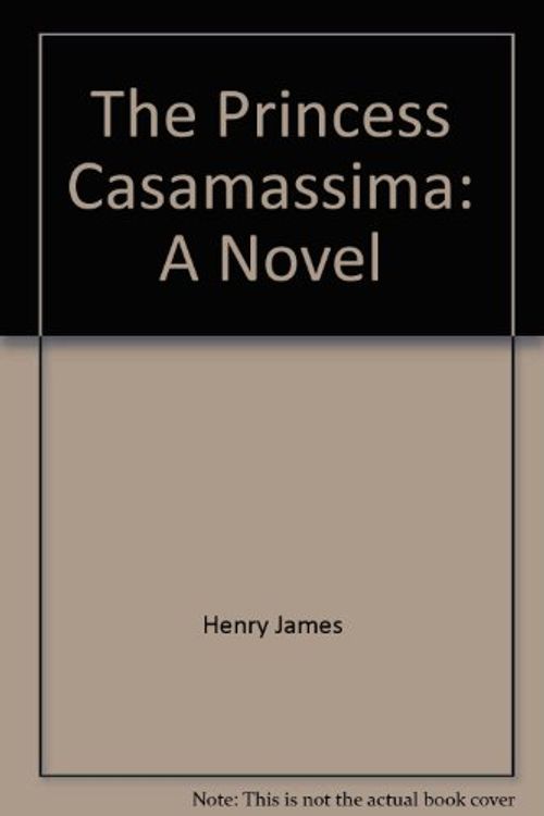 Cover Art for 9780815203957, The Princess Casamassima: A Novel by Henry James