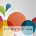 Cover Art for 9781518851001, The Crystal Stopper by Maurice LeBlanc