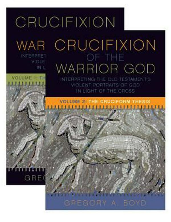 Cover Art for 9781506420752, The Crucifixion of the Warrior God: Volumes 1 & 2 by Gregory A. Boyd