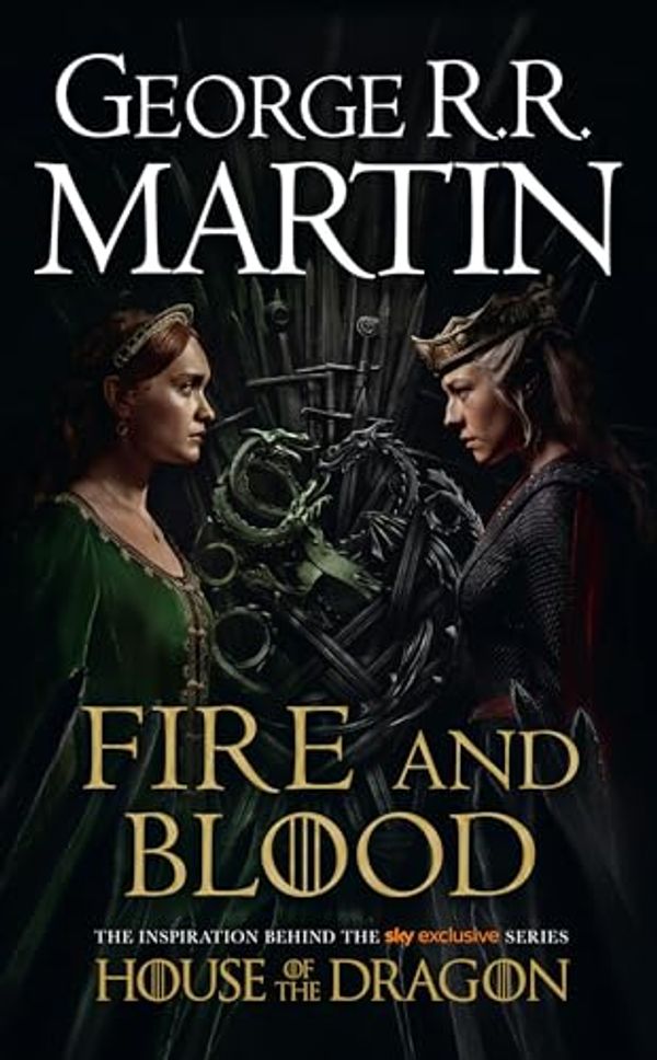 Cover Art for B07CKHS8J1, Fire and Blood: 300 Years Before A Game of Thrones (A Targaryen History) (A Song of Ice and Fire) by George R.r. Martin