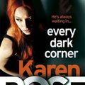 Cover Art for 9780755390083, Every Dark Corner (The Cincinnati Series Book 3) by Karen Rose