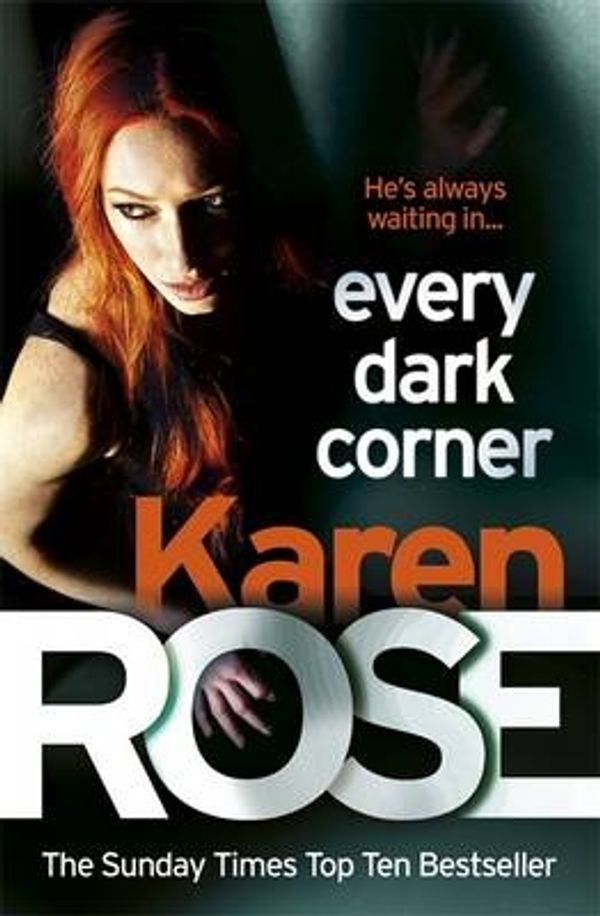 Cover Art for 9780755390083, Every Dark Corner (The Cincinnati Series Book 3) by Karen Rose