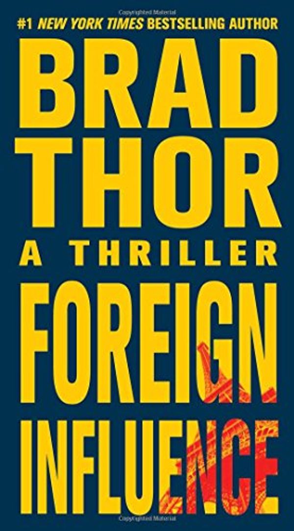 Cover Art for 9781416586609, Foreign Influence by Brad Thor