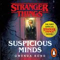 Cover Art for B07FXXNPPX, Stranger Things: Suspicious Minds by Gwenda Bond