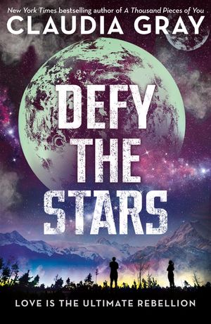 Cover Art for 9781471406362, Defy the Stars by Claudia Gray