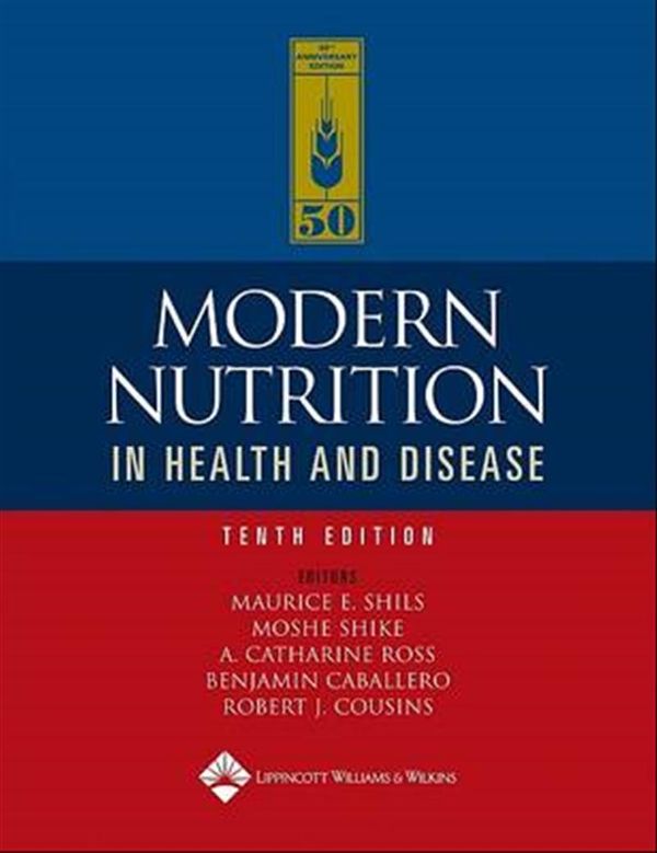 Cover Art for 9780781741330, Modern Nutrition in Health and Disease by Shils Shike Ross Caballero