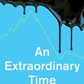Cover Art for 9781847941909, An Extraordinary Time: The End of the Postwar Boom and the Return of the Ordinary Economy by Marc Levinson