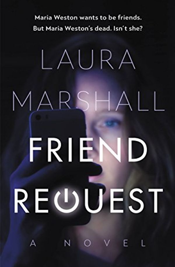 Cover Art for B01N6MTWYC, Friend Request by Laura Marshall
