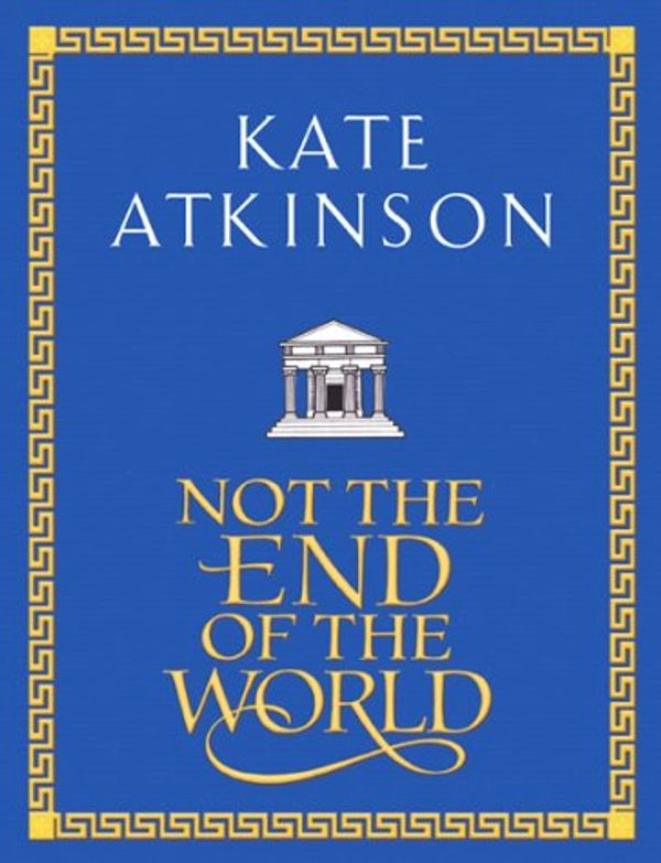 Cover Art for 9780385604727, Not the End of the World by Kate Atkinson