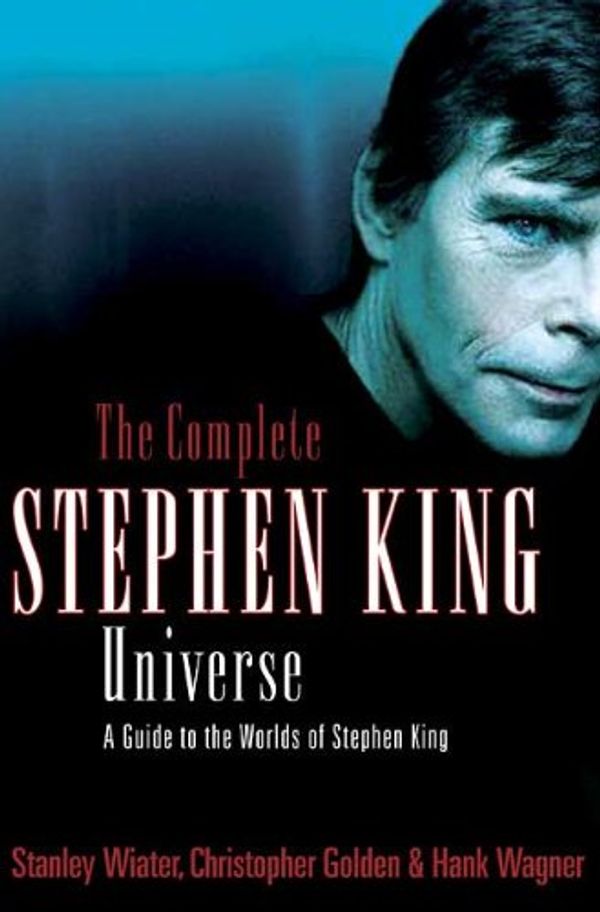 Cover Art for 9781417734115, Complete Stephen King Universe by Stanley Wiater, Christopher Golden, Hank Wagner