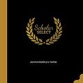Cover Art for 9780526739479, The History of Music to the Death of Schubert by John Knowles Paine