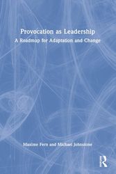 Cover Art for 9781032334721, Provocation as Leadership: A Roadmap for Adaptation and Change by Fern, Maxime, Johnstone, Michael