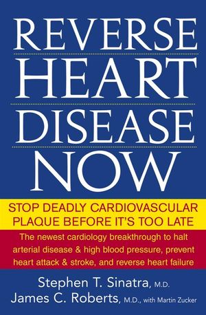 Cover Art for 9781118040621, Reverse Heart Disease Now by Dr. Stephen T. Sinatra, James C. Roberts