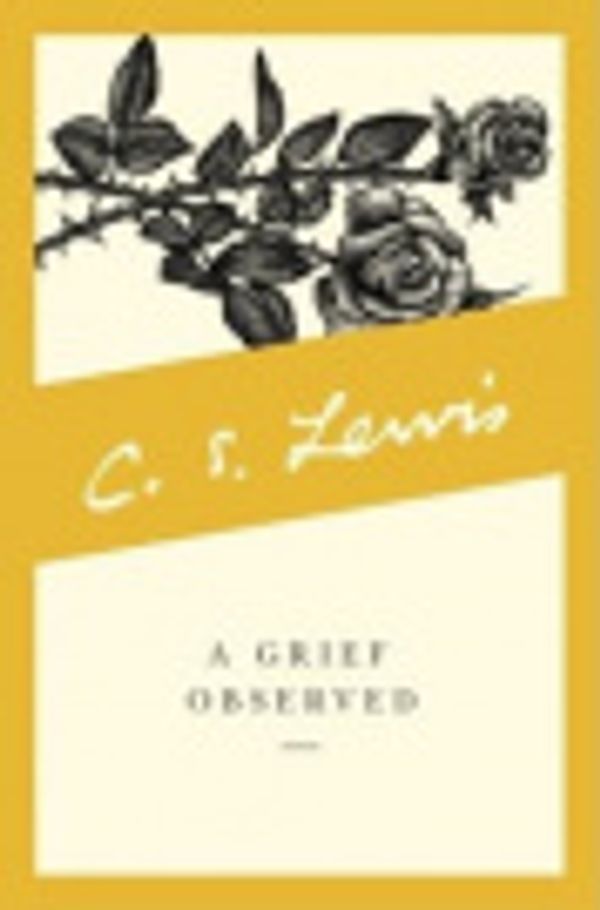 Cover Art for 9780061949333, A Grief Observed by C S Lewis