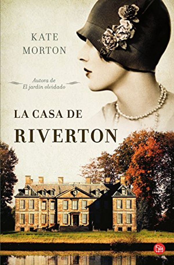 Cover Art for 9788466325066, La Casa De Riverton by Kate Morton, Luisa Borowsky