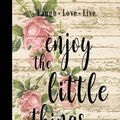 Cover Art for 9781717016898, Enjoy the Little Things - Gratitude Journal: Daily Gratitude Journal, Inspirational Gratitude Quotes Notebook, Motivation Journal, Daily & Weekly ... (Night Fairy's Gratitude Journals Collection) by Night Fairy, Sery-Barski, Judy