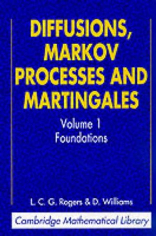 Cover Art for 9780521775946, Diffusions, Markov Processes, and Martingales: Volume 1, Foundations: Foundations v. 1 by L. C. G. Rogers