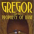 Cover Art for 9780439650755, Gregor and the Prophecy of Bane by Suzanne Collins