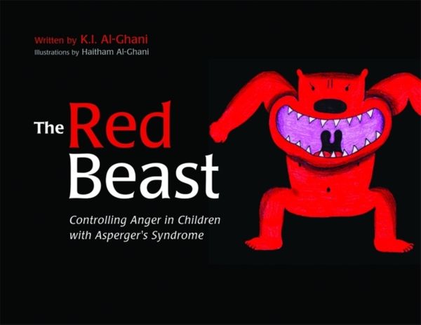 Cover Art for 9781843109433, The Red Beast: Controlling Anger in Children with Asperger’s Syndrome by Kay Al-Ghani