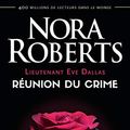 Cover Art for 9782290149560, Réunion du crime (Lieutenant Eve Dallas (14)) by Nora Roberts