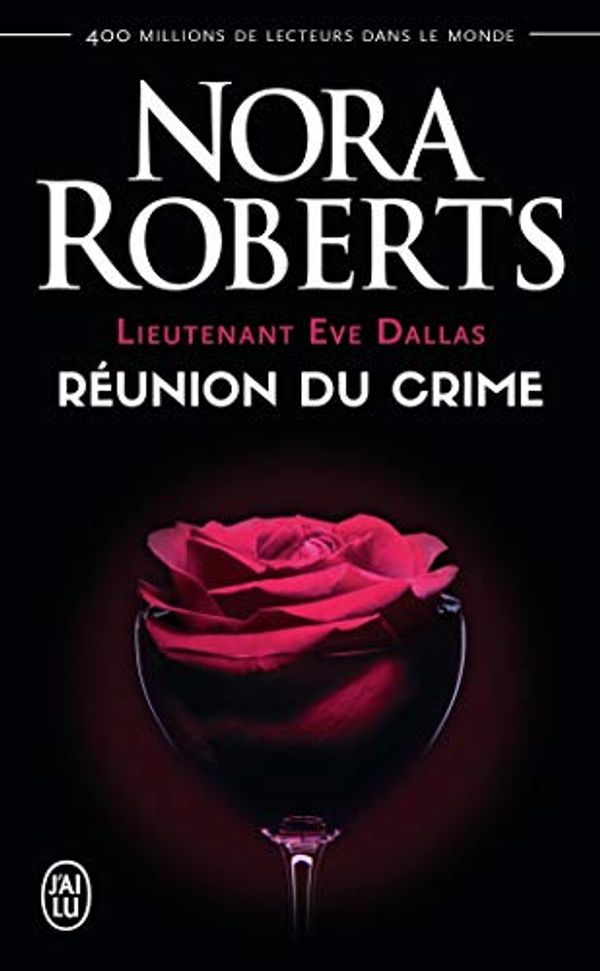 Cover Art for 9782290149560, Réunion du crime (Lieutenant Eve Dallas (14)) by Nora Roberts