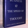 Cover Art for B01FKUEYMO, Business at The Speed Of Thought Using A Digital Nervous System by Bill Gates with Collins Hemingway (1999-05-03) by Bill Etc Gates