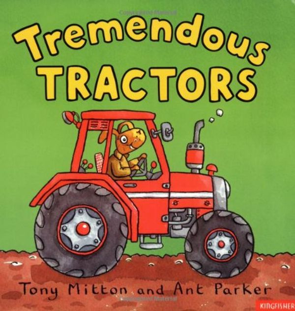 Cover Art for 9780753408322, Amazing Machines:Tremendous Tractor by Tony Mitton