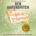 Cover Art for 9781541489844, What Abigail Did That Summer by Ben Aaronovitch