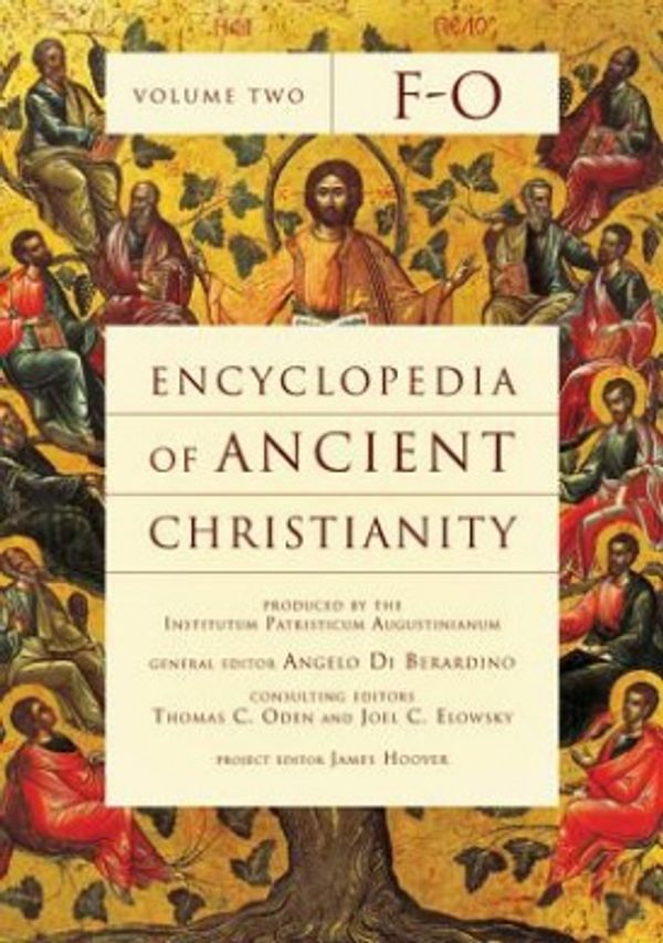 Cover Art for 9780830829415, Encyclopedia of Ancient Christianity, Vol. 2. F-O by Angelo Di Berardino, Dr Thomas C Oden, Joel C Elowsky