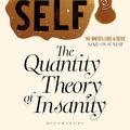 Cover Art for 9781408838471, The Quantity Theory of Insanity: Reissued by Will Self